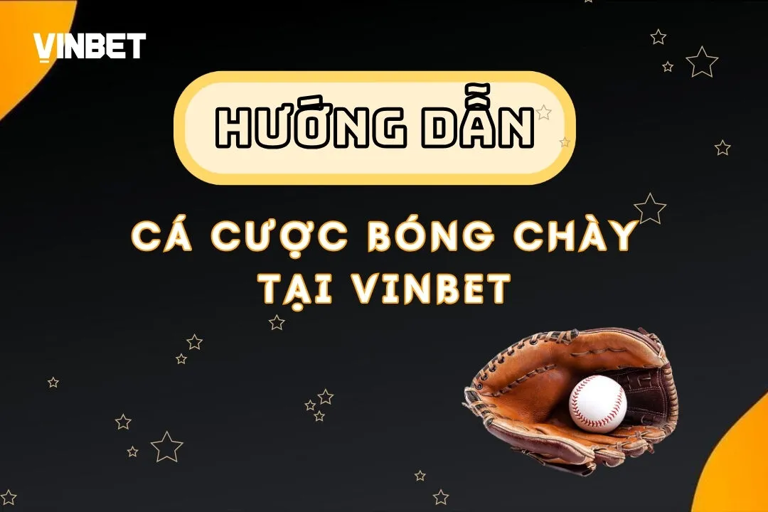 Cá Cược Bóng Chày Vinbet – Sân Chơi Uy Tín Cho Người Đam Mê