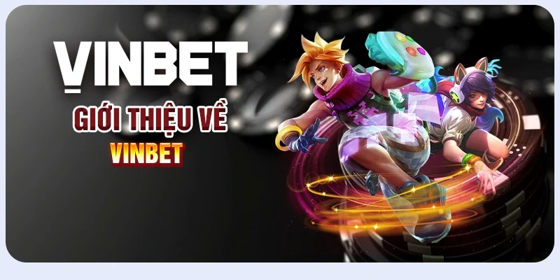 Giới thiệu tổng quan về Vinbet