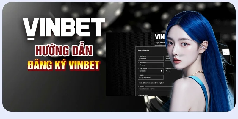 Đăng ký tài khoản Vinbet ngay hôm nay